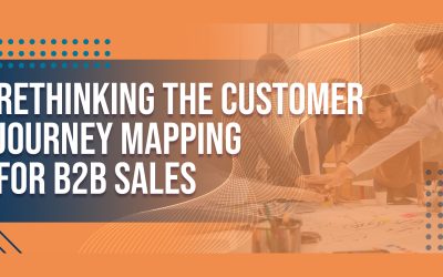 Rethinking The Customer Journey Mapping For B2B Sales